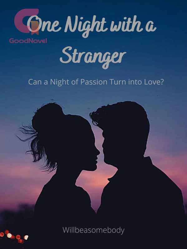 One Night with a Stranger PDF & Novel Online by willbeasomebody to Read for Free - Romance ...