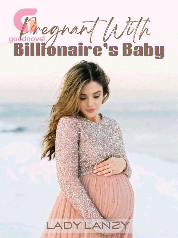 Pregnant with her billionaire best sale ex's baby read online free