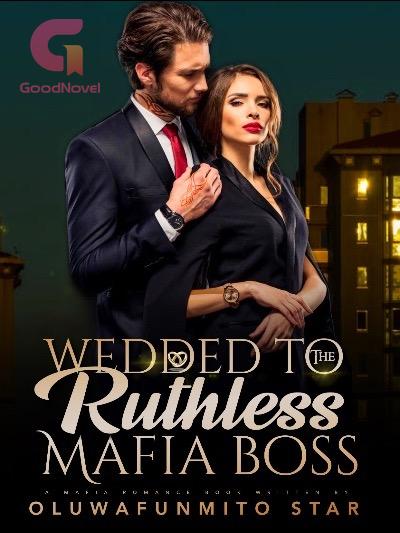 Wedded To The Ruthless Mafia Boss PDF & Novel Online by Oluwafunmito ...