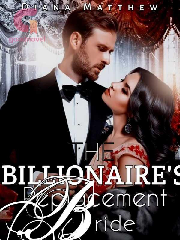 The Billionaires Replacement Bride Pdf And Novel Online By Diana Matthew To Read For Free 