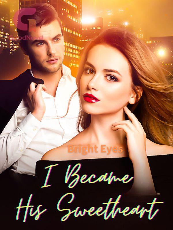 I Became His Sweetheart PDF & Novel Online by Bright Eyes to Read for