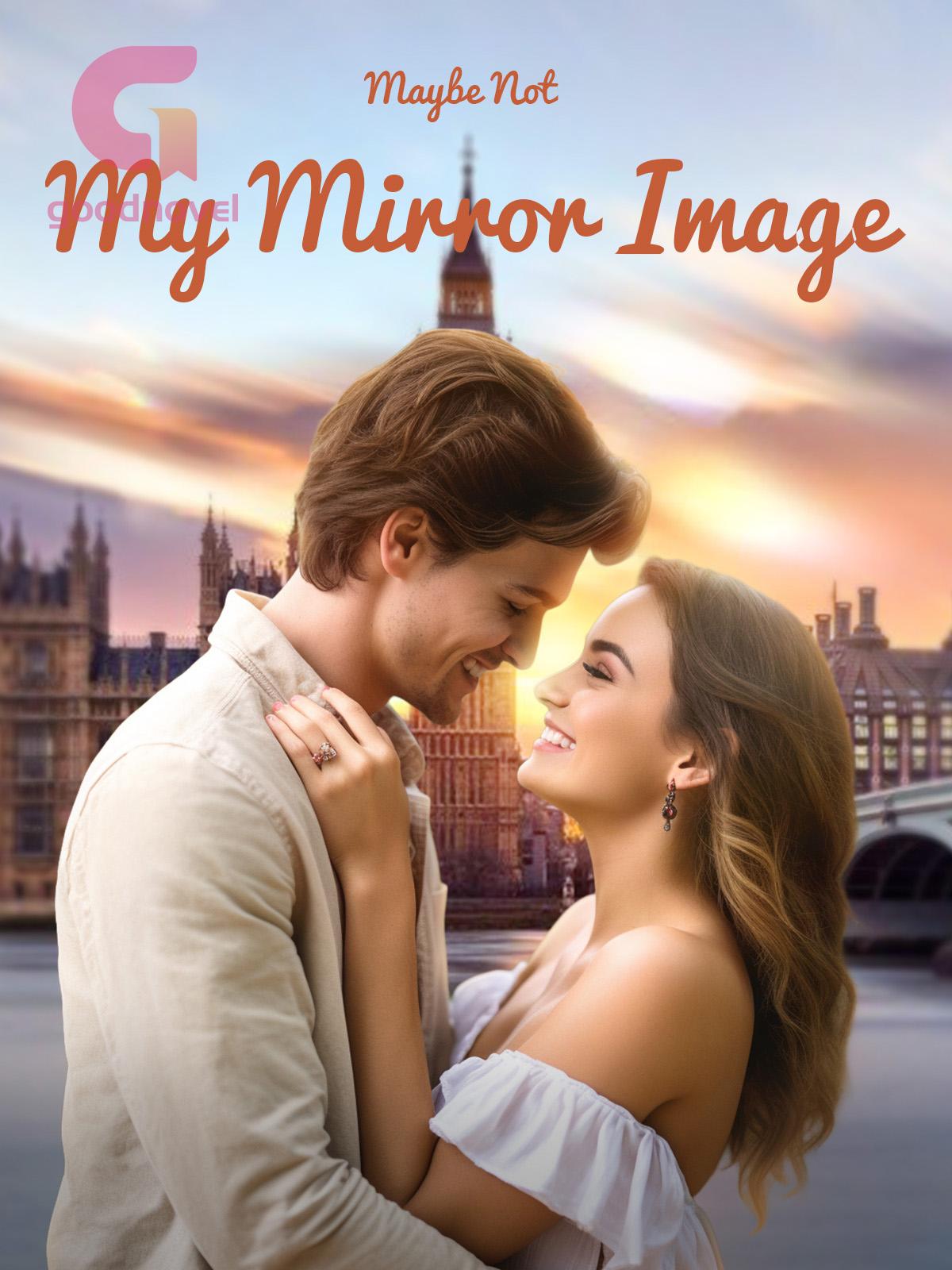 My Mirror Image PDF & Novel Online by Maybe Not to Read for Free