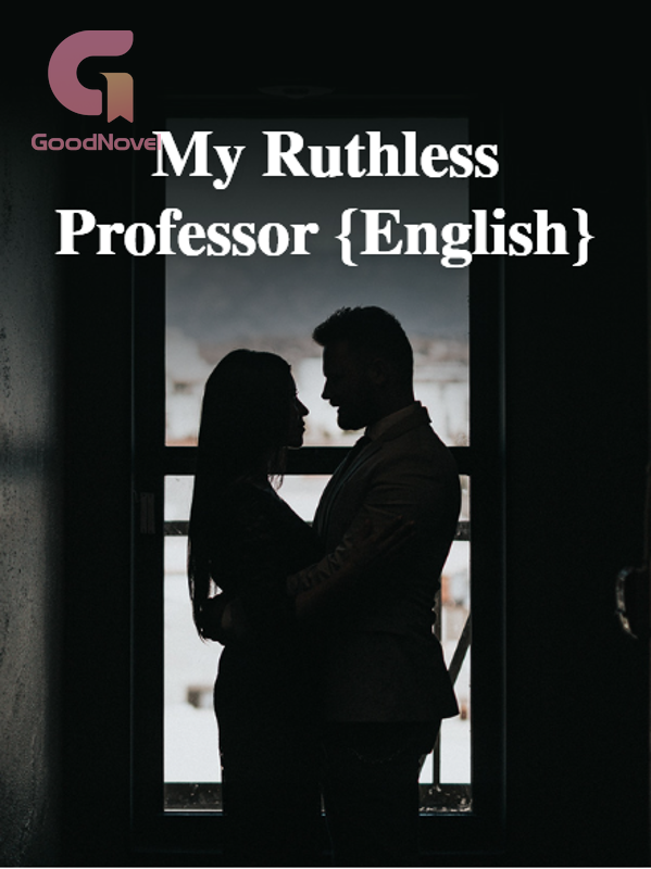 My Ruthless Professor {English} PDF & Novel Online by Miss A. to Read ...