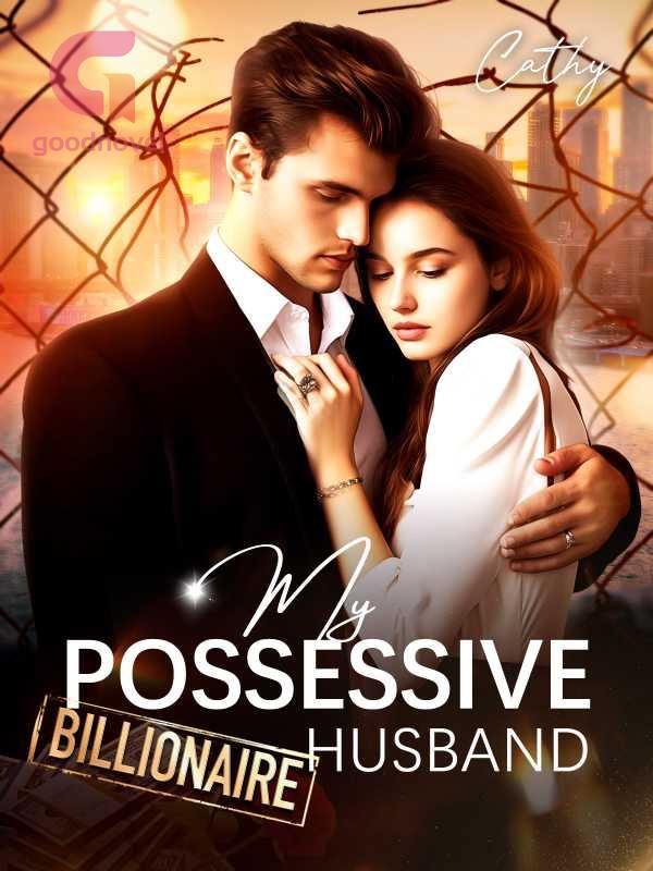 My Possessive Billionaire Husband PDF at Novel Online ni Cathy na Babasahin nang Libre Romance